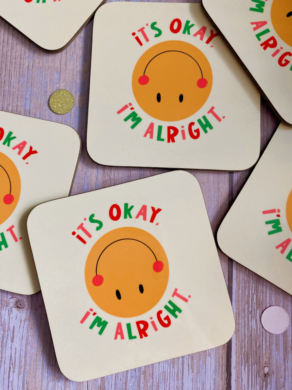 ITS ALRIGHT, I'M OKAY DRINKS COASTER