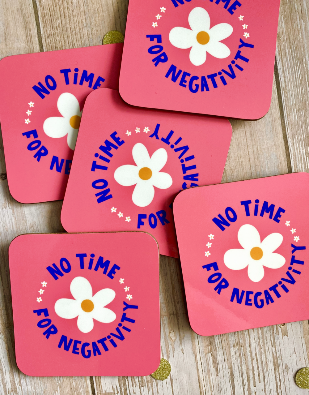 NO TIME FOR NEGATIVITY DRINKS COASTER